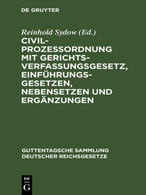 cover image of Civilprozessordnung mit Gerichtsverfassungsgesetz, Einführungsgesetzen, Nebensetzen und Ergänzungen
